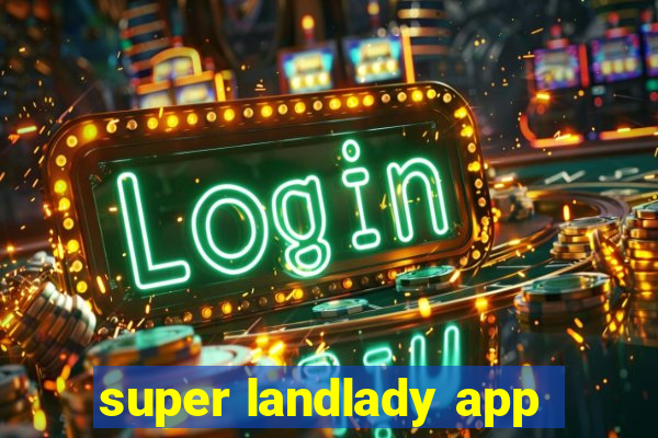 super landlady app